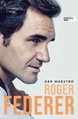 Der Maestro-Roger Federer von Christopher Clarey - Biographie, Tennisbuch, Edel Sportsverlag -